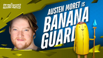 The announcement of Austen Moret as the voice actor for the Banana Guard.